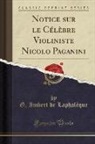 G. Imbert de Laphalèque - Notice sur le Célèbre Violiniste Nicolo Paganini (Classic Reprint)