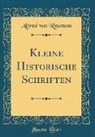 Alfred Von Reumont - Kleine Historische Schriften (Classic Reprint)