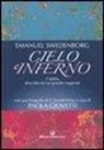 Emanuel Swedenborg - Cielo e inferno. L'aldilà descritto da un grande veggente