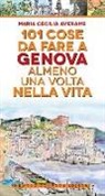 Maria Cecilia Averame, A. Bruno - 101 cose da fare a Genova almeno una volta nella vita