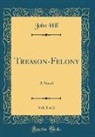 John Hill - Treason-Felony, Vol. 1 of 2