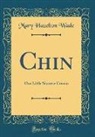 Mary Hazelton Wade - Chin