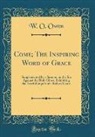 W. O. Owen - Come; The Inspiring Word of Grace