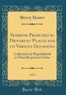 Henry Hunter - Sermons Preached at Different Places and on Various Occasions, Vol. 1