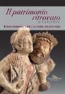 R. Cosentino, D. Rizzo, A. Russo - Il patrimonio ritrovato a Cerveteri. I predatori dell'arte e le storie del recupero