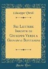 Giuseppe Verdi - SEI Lettere Inedite Di Giuseppe Verdi a Giovanni Bottesini (Classic Reprint)