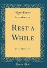 Rose Porter - Rest a While (Classic Reprint)