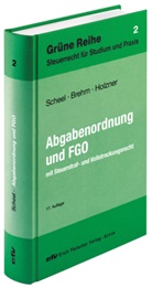 Bernhard Brehm, Bernhard (Prof. Brehm, Bernhard (Prof.) Brehm, Hol, Stefan Holzner, Thomas Scheel... - Abgabenordnung und FGO mit Steuerstraf- und Vollstreckungsrecht