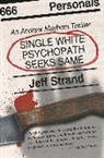 Jeff Strand - Single White Psychopath Seeks Same