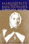 Patricia Simpson - Marguerite Bourgeoys Et Montréal
