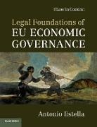 Antonio Estella, Antonio (Universidad Carlos III De Madrid Estella, Antonio (Universidad Carlos III de Madrid) Estella, Estella Antonio - Legal Foundations of Eu Economic Governance