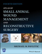 Michael M Pavletic, Michael M. Pavletic, Michael M. (Director Pavletic, MM Pavletic, Michae M Pavletic, Michael M Pavletic... - Atlas of Small Animal Wound Management and Reconstructive Surgery