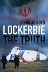 Douglas Boyd - Lockerbie: The Truth
