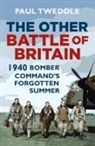 Paul Tweddle - The Other Battle of Britain: 1940: Bomber Command's Forgotten Summer