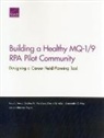 Chaitra M Hardison, Chaitra M. Hardison, Alexander Hou, Alexander C Hou, Leslie Adrienne Payne, David Schulker... - Building a Healthy Mq-1/9 Rpa Pilot Community