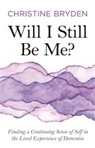 Christine Bryden, Bryden Christine - Will I Still Be Me?