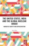 Pate, Tanvi Pate, Tanvi (The University of Warwick Pate - United States, India and the Global Nuclear Order
