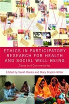 Sarah (University of Durham Banks, Sarah Brydon-Miller Banks, Sarah Banks, Sarah (University of Durham Banks, Banks Sarah, Mary Brydon-Miller... - Ethics in Participatory Research for Health and Social Well-Being
