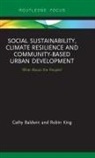 Cathy Baldwin, Cathy King Baldwin, Robin King - Social Sustainability, Climate Resilience Community Based Urban