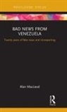 Alan Macleod - Bad News From Venezuela