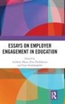 Anthony (Senior Policy Advisor (Vocational E Mann, Anthony Huddleston Mann, Prue Huddleston, Prue (University of Warwick Huddleston, Prue (University of Warwick UK) Huddleston, Huddleston Prue... - Essays on Employer Engagement in Education