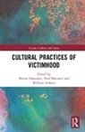Martin (Tilburg University Hoondert, Martin Mutsaers Hoondert, William Arfman, William (Leiden University Arfman, Martin Hoondert, Martin (Tilburg University Hoondert... - Cultural Practices of Victimhood