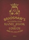 George Bradshaw - Bradshaw's Handbook to London