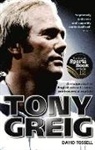 David Tossell - Tony Greig: A Reappraisal of English Cricket's Most Controversial Captain