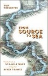 Tom Chesshyre, Chesshyre Tom - From Source to Sea