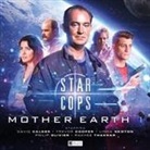 Guy Adams, Christopher Hatherall, Ian Potter, Andrew Smith - Star Cops - Mother Earth Part 1 (Audio book)