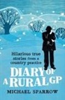 Sparrow, Michael Sparrow, SPARROW MICHAEL - Diary of a Rural GP