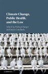 Michael Burger, Michael (Columbia University Burger, Michael Burger, Michael (Columbia University Burger, Burger Michael, Justin Gundlach... - Climate Change, Public Health, and the Law
