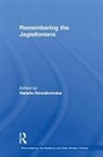 Natalia Nowakowska, Natalia (University of Oxford Nowakowska, Natalia Nowakowska, Natalia (University of Oxford Nowakowska, Nowakowska Natalia - Remembering the Jagiellonians