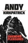 Andy Kirkpatrick - Unknown Pleasures