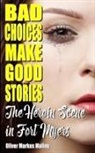 Oliver Markus Malloy - Bad Choices Make Good Stories