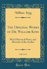 William King - The Original Works of Dr. William King, Vol. 2 of 3