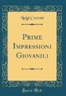 Luigi Cecconi - Prime Impressioni Giovanili (Classic Reprint)