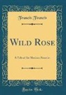 Francis Francis - Wild Rose