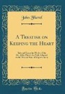 John Flavel - A Treatise on Keeping the Heart