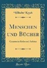 Wilhelm Kosch - Menschen und Bücher