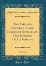 Miguel De Cervantes Saavedra - The Life and Exploits of the Ingenious Gentleman Don Quixote De La Mancha, Vol. 2 of 2 (Classic Reprint)