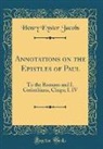 Henry Eyster Jacobs - Annotations on the Epistles of Paul