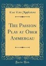 Esse Esto Maplestone - The Passion Play at Ober Ammergau (Classic Reprint)