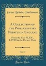 Great Britain Parliament - A Collection of the Parliamentary Debates in England, Vol. 10