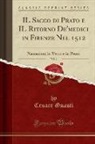 Cesare Guasti - IL Sacco di Prato e IL Ritorno De'medici in Firenze Nel 1512, Vol. 1