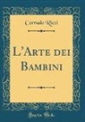Corrado Ricci - L'Arte dei Bambini (Classic Reprint)