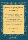 James Craigie Robertson - Materials for the History of Thomas Becket, Archbishop of Canterbury, (Canonized by Pope Alexander III., A. D. 1173), Vol. 7