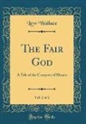Lew Wallace - The Fair God, Vol. 2 of 2
