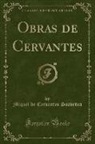 Miguel De Cervantes Saavedra - Obras de Cervantes (Classic Reprint)