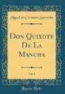 Miguel De Cervantes Saavedra - Don Quixote De La Mancha, Vol. 1 (Classic Reprint)